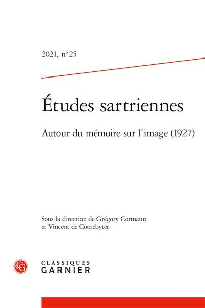 Etudes sartriennes, n° 25. Autour du mémoire sur l'image (1927)
