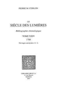 Le siècle des lumières : bibliographie chronologique. Vol. 24-1. 1789 : ouvrages anonymes, A-L
