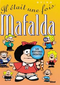Mafalda. Vol. 12. Il était une fois Mafalda : les histoires inédites