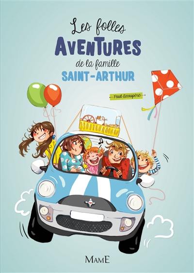 Les folles aventures de la famille Saint-Arthur. Vol. 1