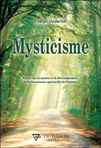 Mysticisme : étude sur la nature et le développement de la conscience spirituelle de l'homme