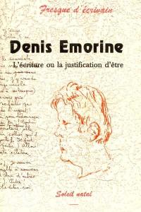 Denis Emorine : l'écriture ou la justification d'être