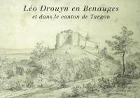 Léo Drouyn, les albums de dessins. Vol. 14. Léo Drouyn en Benauges et dans le canton de Targon