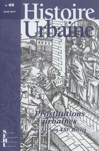 Histoire urbaine, n° 49. Prostitutions urbaines : du XIVe au XXIe siècle