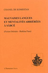 Mauvaises langues et mentalités arriérées à Sâbcé : fiction littéraire, Burkina Faso