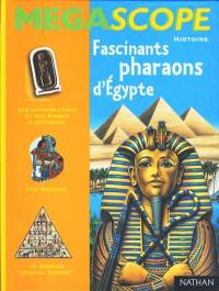 Fascinants pharaons d'Egypte