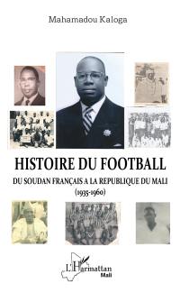 Histoire du football : du Soudan français à la République du Mali : 1935-1960
