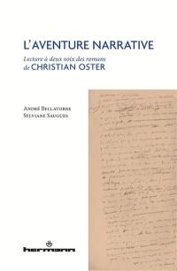 L'aventure narrative : lecture à deux voix des romans de Christian Oster