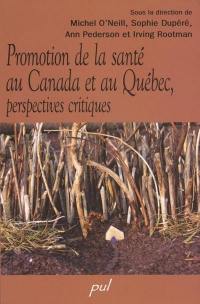 Promotion de la santé au Canada et au Québec, perspectives critiques