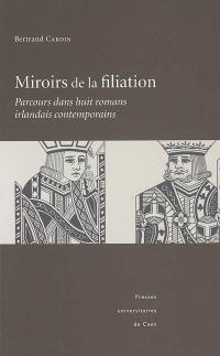 Miroirs de la filiation : parcours dans huit romans irlandais contemporains