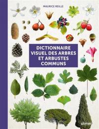 Dictionnaire visuel des arbres et arbustes communs de France