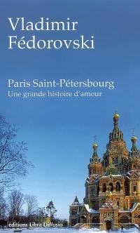 Paris-Saint-Pétersbourg : une grande histoire d'amour
