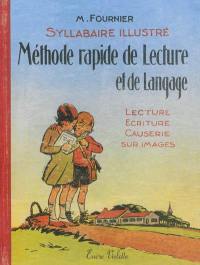 Méthode rapide de lecture et de langage : syllabaire illustré : lecture, écriture, causerie sur images