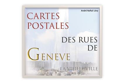 Cartes postales des rues de Genève : la vieille ville