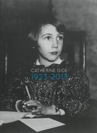 Catherine Gide : 1923-2013