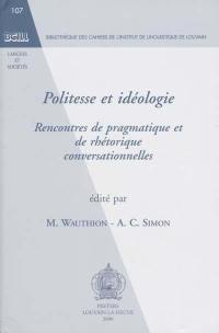 Politesse et idéologie : rencontres de pragmatique et de rhétorique conversationnelles
