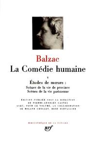 La Comédie humaine. Vol. 5. Etudes de moeurs, scènes de la vie de province, scènes de la vie parisienne
