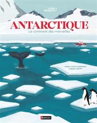 Antarctique : le continent des merveilles