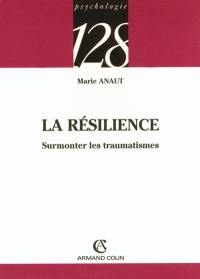 La résilience : surmonter les traumatismes