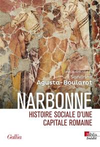 Narbonne romaine : histoire sociale d'une capitale provinciale