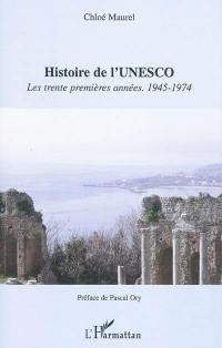 Histoire de l'Unesco : les trente premières années : 1945-1974