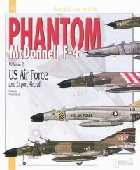 McDonnell F-4 Phantom. Vol. 2. USAF,TAC, PACAF, ANG, USAFE and export Aircraft