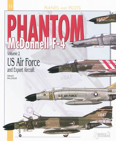 McDonnell F-4 Phantom. Vol. 2. USAF,TAC, PACAF, ANG, USAFE and export Aircraft