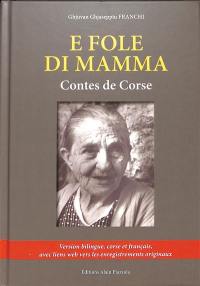E fole di mamma : contes de Corse. Les contes de ma mère : contes de Corse