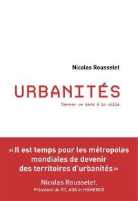 Urbanités : donner un sens à la ville