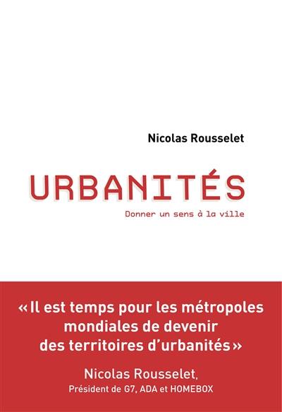 Urbanités : donner un sens à la ville