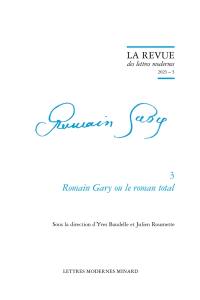 Romain Gary. Vol. 3. Romain Gary ou Le roman total