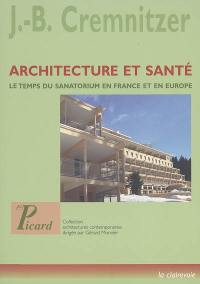 Architecture et santé : le temps du sanatorium en France et en Europe