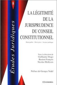La légitimité de la jurisprudence du Conseil constitutionnel : colloque de Rennes, 20-21 septembre 1996