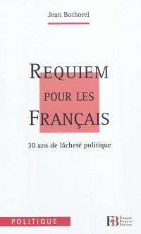 Requiem pour les Français : 30 ans de lâcheté politique