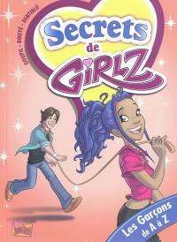 Secrets de Girlz. Vol. 4. Les garçons de A à Z