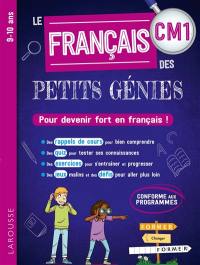 Le français des petits génies CM1, 9-10 ans : pour devenir fort en français ! : conforme aux programmes