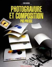 Photogravure et composition pré-presse