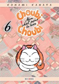 Choubi-Choubi : mon chat pour la vie. Vol. 6