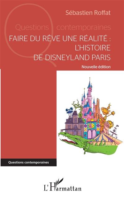 Faire du rêve une réalité : l'histoire de Disneyland Paris