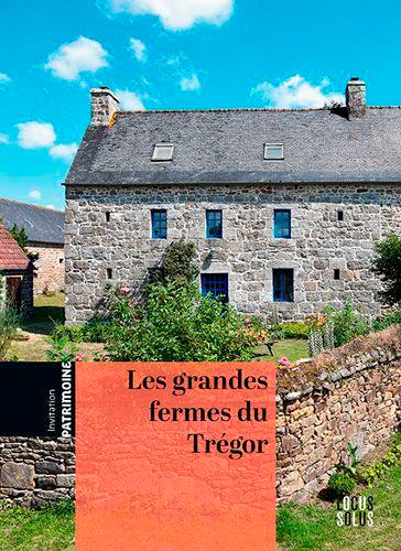Les grandes fermes du Trégor : le temps de la reconstruction : 1770-1840