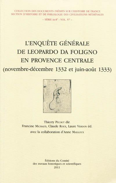 L'enquête générale de Leopardo da Foligno en Provence centrale : novembre-décembre 1332 et juin-août 1333