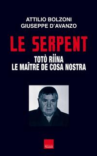Le serpent : Toto Riina, le maître de Cosa nostra
