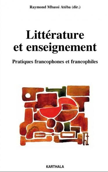 Littérature et enseignement : pratiques francophones et francophiles