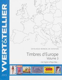 Catalogue de timbres-poste : cent-dix-neuvième année : Europe. Vol. 3. Ingrie à Pays-Bas