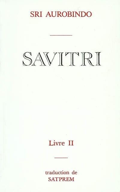 Savitri. Vol. 2. Le livre des voyageurs des mondes