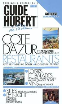 Côte d'Azur et Provence méditerranéenne, de jour comme de nuit : restaurants, loisirs et balades, vins, sites, by night