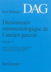 Dictionnaire onomasiologique de l'ancien gascon : DAG. Vol. 15