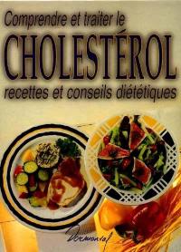 Comprendre et traiter le cholestérol : recettes et conseils diététiques