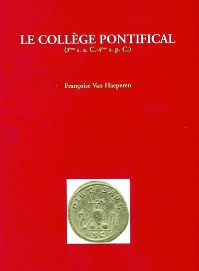 Le collège pontifical : 3e s. a.C.-4e s. p.C. : contribution à l'étude de la religion publique romaine