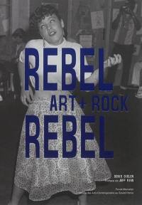 Rebel rebel : art + rock : Musée des arts contemporains au Grand-Hornu
